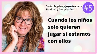 #5 Qué hacer cuando los niños no quieren jugar solos y solo juegan si estamos nosotras con ellos