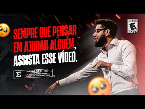 Sempre que pensar em ajudar alguém, assista esse video.