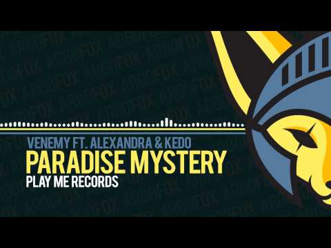 Venemy - Paradise Mystery (feat. Alexandra & Kedo) [Play Me Records]