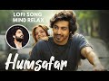 Mere Humsafar Lo Fi Hindi Sad Song Arijit Singh Style 2025