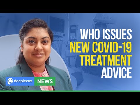 WHO Issues New COVID-19 Treatment Advice, And More