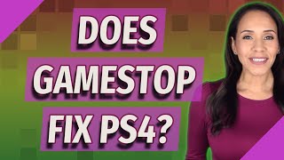 Does GameStop fix ps4?