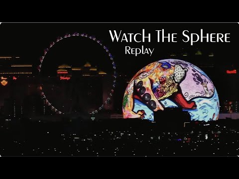 Watch The Sphere - Replay - 5/20/25 - 9pm - 9am PST