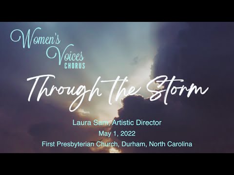 Women's Voices Chorus 2022 Spring Concert: Through the Storm (updated)