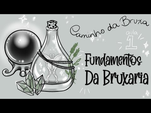 CAMINHO DA BRUXA aula 1 - Os fundamentos da bruxaria e o modelo de trabalho