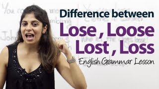 Difference between Lose, Loose, Lost & Loss - English Grammar Lesson