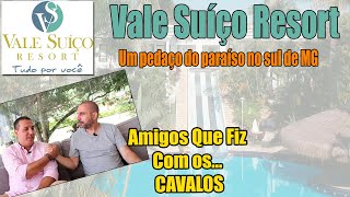 [VALE SUIÇO RESORT] - Um Pedaço do PARAÍSO no Sul de MG | Amigos que fiz com os... CAVALOS #viagem