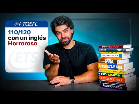 Cómo saqué un 110/120 en el TOEFL? Mi método autodidacta + Plantillas