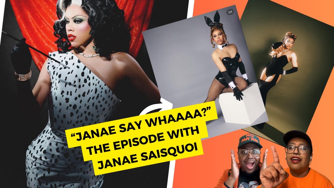 Janae say whaaaaa?: The episode with Janae Saisquoi