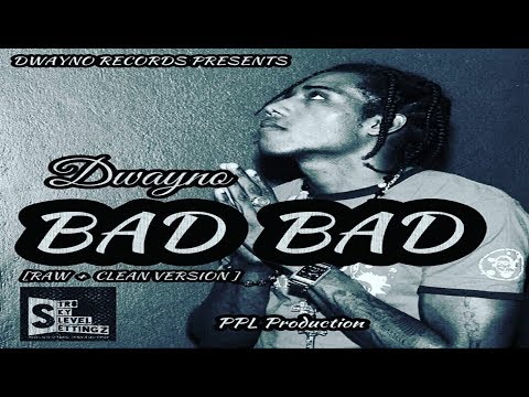 Dwayno - Bad Bad (Raw) September 2017