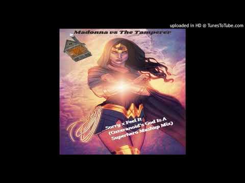 Madonna Vs The Tamperer - Sorry x Feel It (Oxceranoid's God Is A Superhero Mashup Mix)