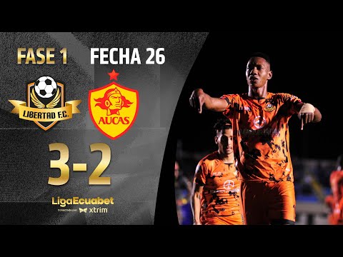FULL RECAP: LIBERTAD 3-2 AUCAS | LIGAECUABET SERIE A - MATCHDAY 26