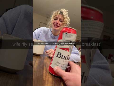 I’ll never stop drinking beer for breakfast