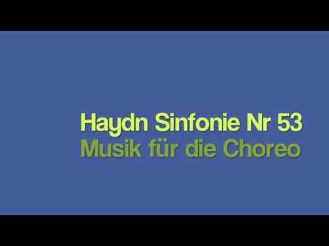 Haydn Sinfonie Nr 53- Musik für die Choreo!