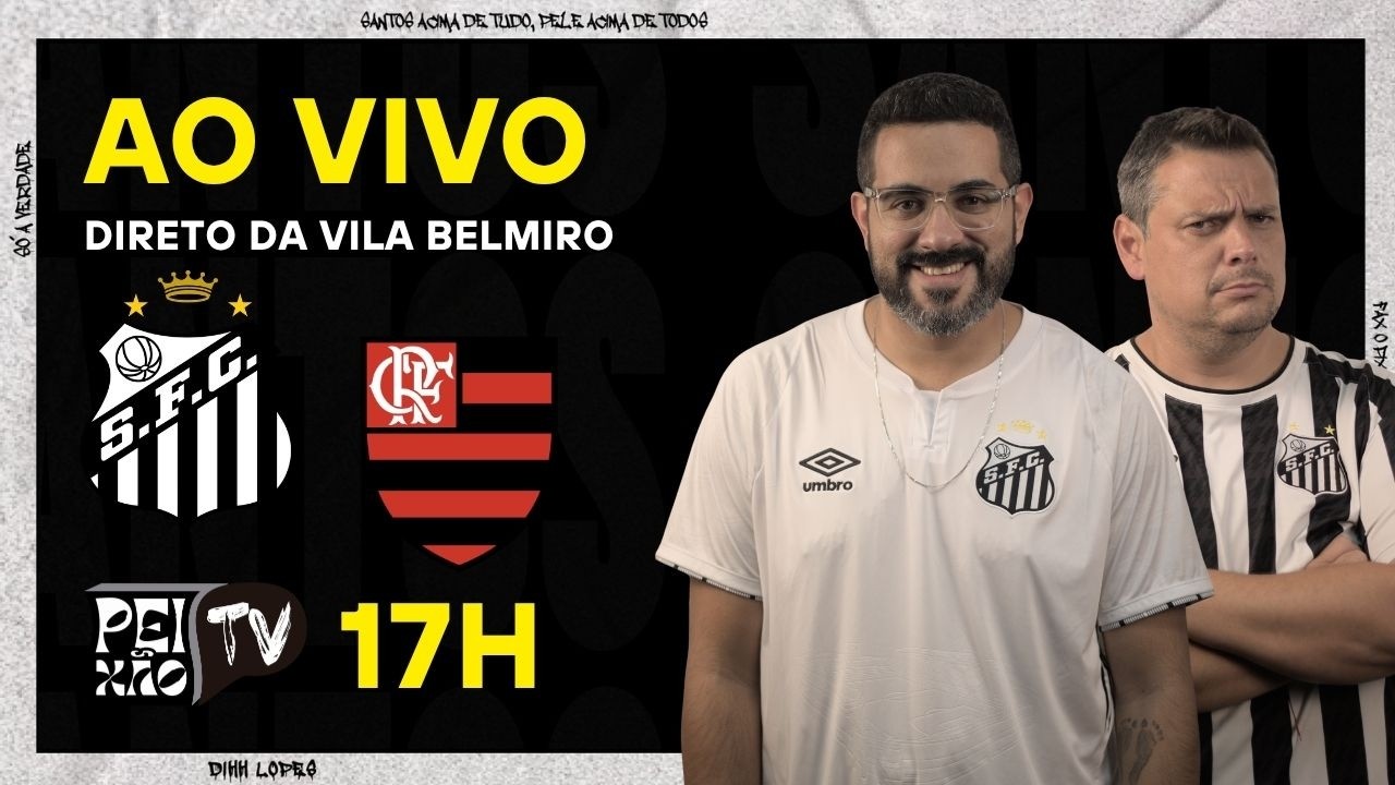 SANTOS E FLAMENGO- AO VIVO  DA VILA BELMIRO