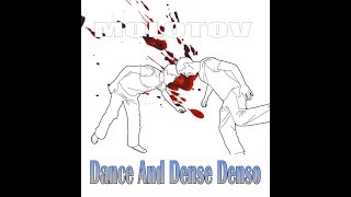 Dance And Dense Denso | MOLOTOV