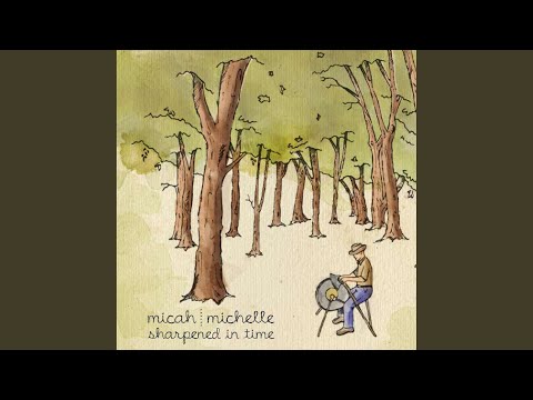 Sharpened In Time - Micah Michelle