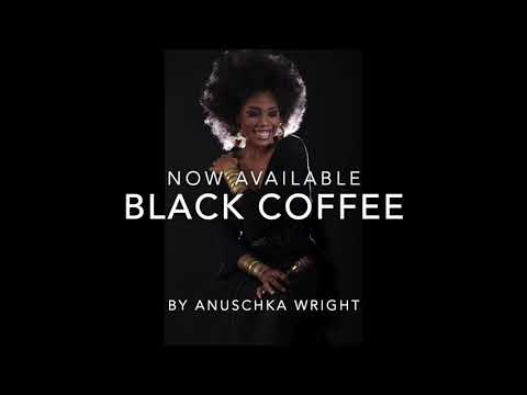Black Coffee By Anuschka Wright