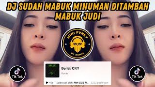 Download lagu DJ SUDAH MABUK MINUMAN DITAMBAH MABUK JUDI REMIX  || DJ MABOK JANDA VIRAL TIKTOK 2024 mp3