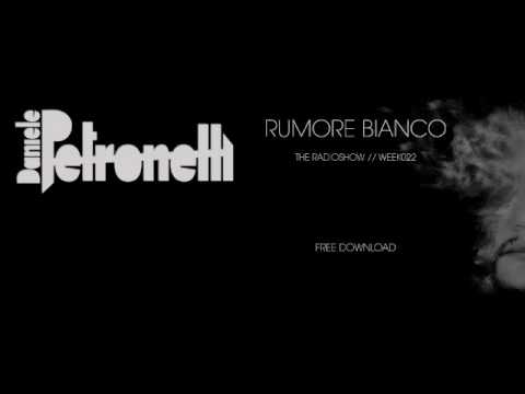 RUMORE BIANCO Radioshow by DANIELE PETRONELLI Episode 022