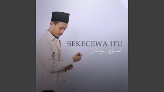 Download lagu Sekecewa Itu mp3