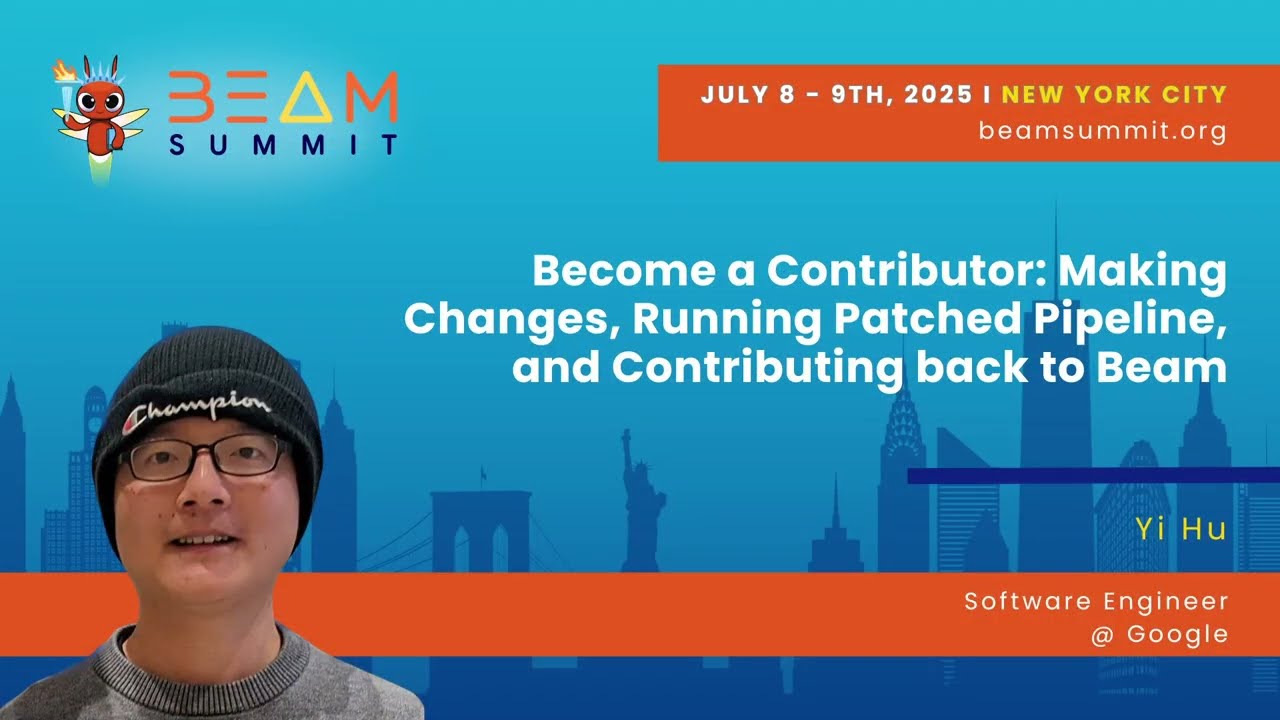 Making Changes, Running Patched Pipeline, and Contributing back to Beam - Beam Summit 2025