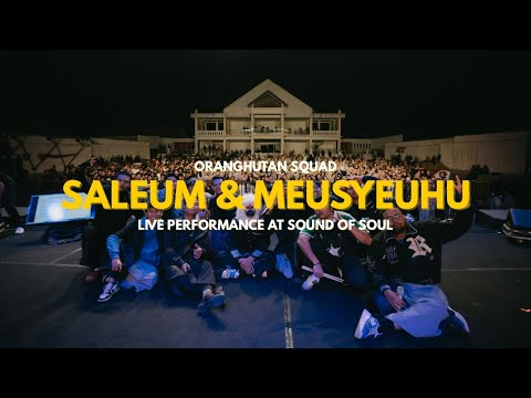 ORANGHUTAN SQUAD - SALEUM & MEUSYEUHU (LIVE PERFOMANCE AT SOUND OF SOUL)