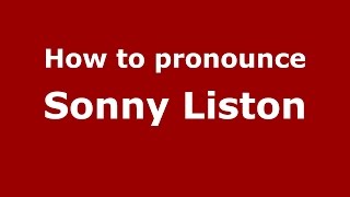 How to pronounce Sonny Liston (American English/US)  - PronounceNames.com
