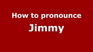 How to pronounce Jimmy