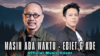 Download lagu Masih Ada Waktu - Ebiet G. Ade ( Music Cover) Lagu Legenda, Suara Mirip Ariel NOAH !! mp3 Download lagu Masih Ada Waktu - Ebiet G. Ade ( Music Cover) Lagu Legenda, Suara Mirip Ariel NOAH !! mp3