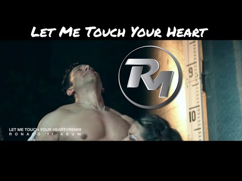 Ronald Martinez RM Ft ASUM- Let Me Touch Your Heart
