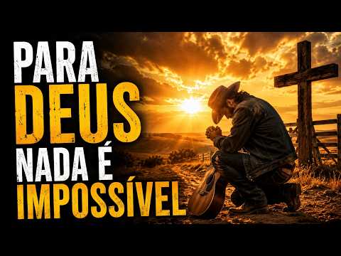 PARA DEUS NADA É IMPOSSÍVEL | Louvor Country Gospel para Renovar Sua Fé