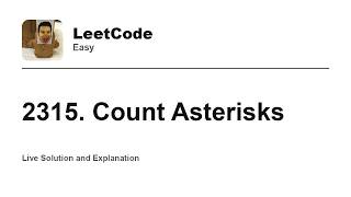 YouTube video '2315. Count Asterisks (Leetcode Easy)'