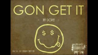 Jay Dopee - Gon Get It (Official Audio)