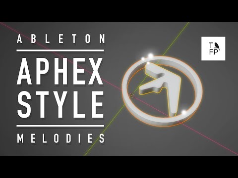 How To Make Your Aphex Twin inspired Melodies In Ableton