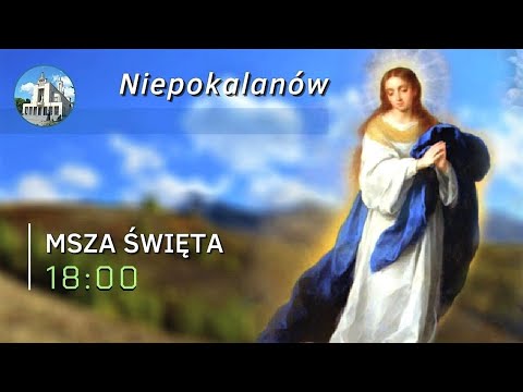 26.08 g.18:00  Msza św. na żywo |  NIEPOKALANÓW