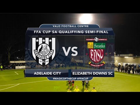 FFA Cup SA Qualifying Semi-final | Adelaide City v Elizabeth Downs | Match Highlights