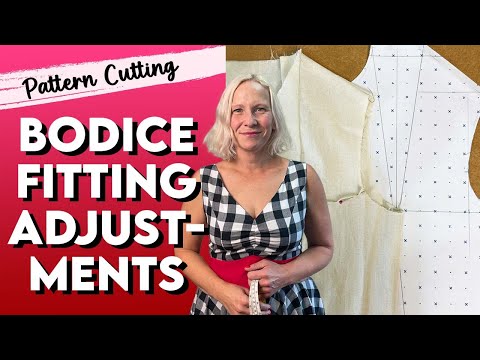 How to adjust the fit of a bodice - step by step. All the adjustments you need to know!
