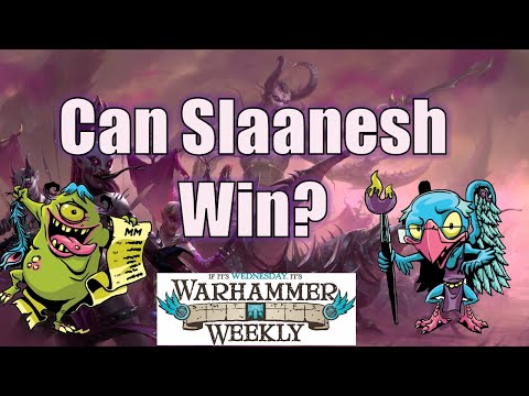 Can Slaanesh Win? - Warhammer Weekly 03022022