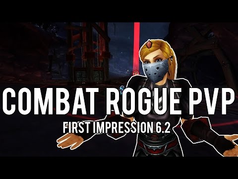 Combat Rogue 6.2 First Impressions - (Combat Rogue PvP) Warlords of Draenor 6.2
