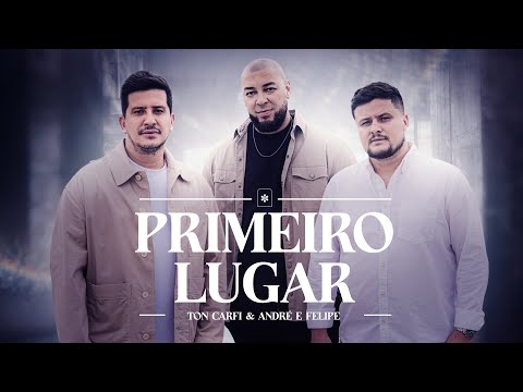 Primeiro Lugar (part. André E Felipe) - Ton Carfi