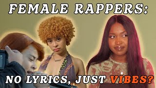 Female Rappers: No lyrics, just vibes?