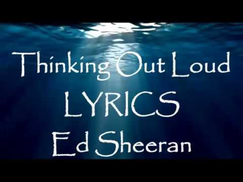 Thinking Out Loud LYRICS Music by Ed Sheeran