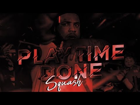 Squash - Play Time Done (official audio)