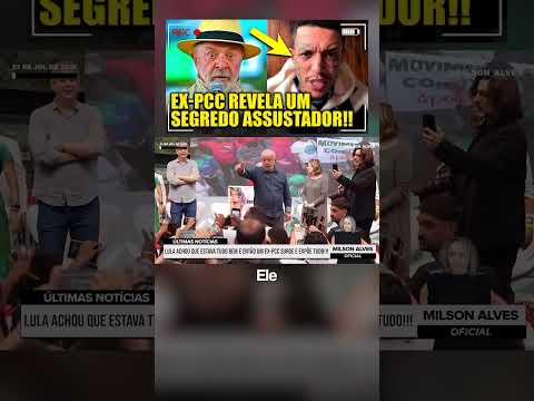 Lula ACHOU que estava tudo bem e então um ex PCC surge e EXPÕE TUDO!!!