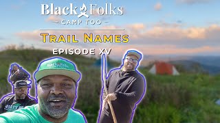 Black Folks Camp Too - Black Balsam Knob - Ep. XV: Trail Names