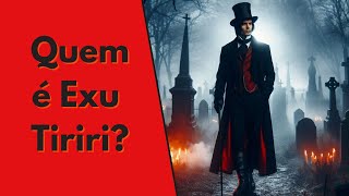 A verdadeira história de Exu Tiriri - O protetor das Almas e Encruzilhadas