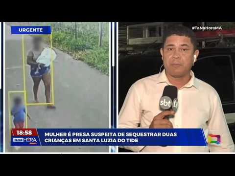 Mulher é presa suspeita de sequestrar duas crianças em Santa Luzia do Tide MA.