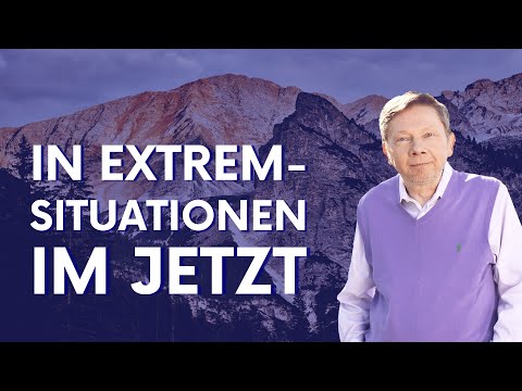 In Extremsituationen im Jetzt - Eckhart Tolle Deutsch