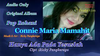 Download lagu Connie Maria Mamahit   Hanya Ada Pada Yesuslah mp3